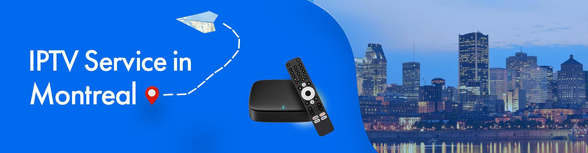 IPTV service in Montreal, Quebec