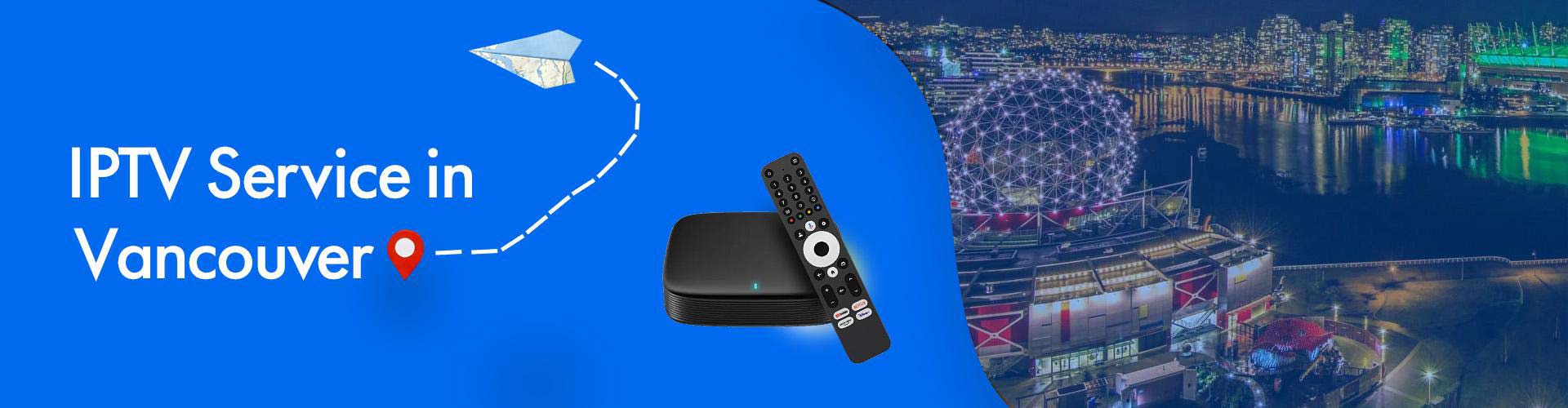 IPTV service in Vancouver, British Columbia